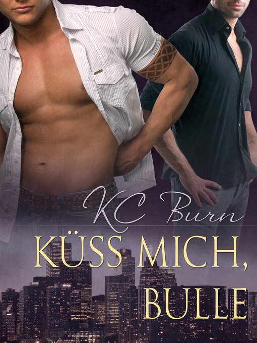 Title details for Küss Mich, Bulle by KC Burn - Available